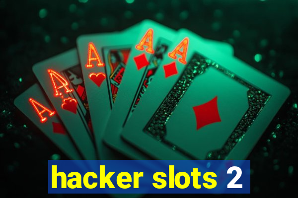 hacker slots 2